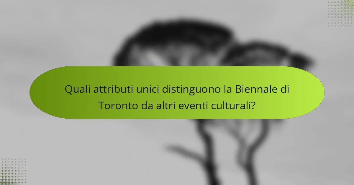 Quali attributi unici distinguono la Biennale di Toronto da altri eventi culturali?