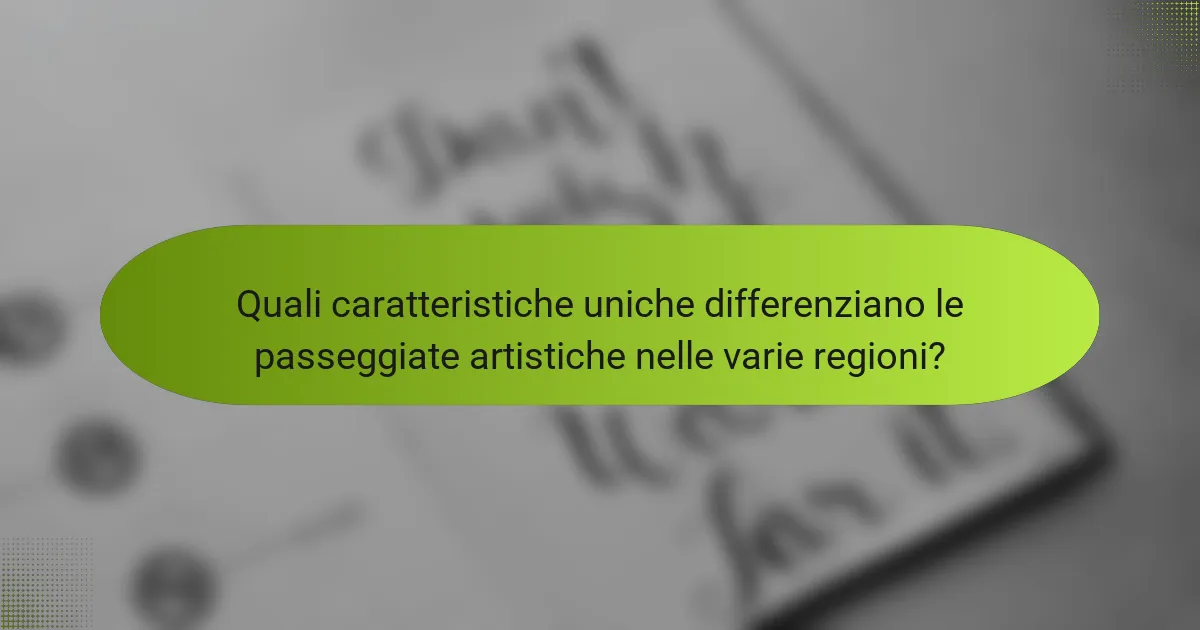Quali caratteristiche uniche differenziano le passeggiate artistiche nelle varie regioni?