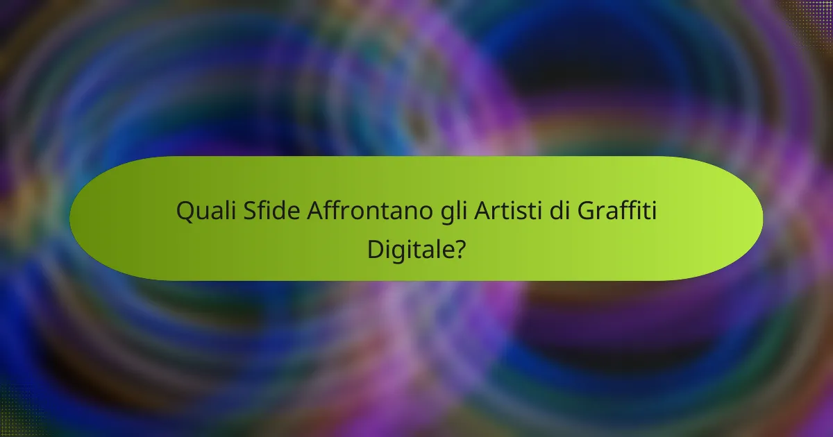 Quali Sfide Affrontano gli Artisti di Graffiti Digitale?